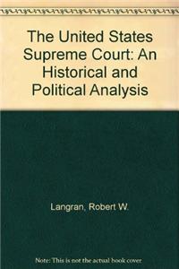 The United States Supreme Court: An Historical and Political Analysis