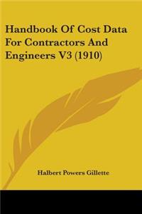 Handbook Of Cost Data For Contractors And Engineers V3 (1910)