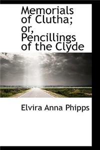 Memorials of Clutha; Or, Pencillings of the Clyde