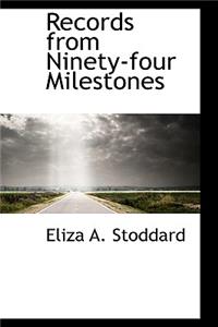 Records from Ninety-Four Milestones