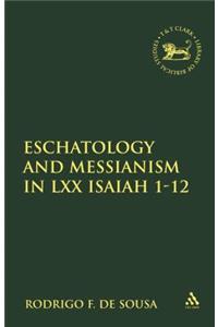 Eschatology and Messianism in LXX Isaiah 1-12