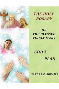 HOLY ROSARY of the BLESSED VIRGIN MARY GOD'S PLAN