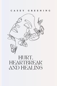 Hurt, Heartbreak and Healing