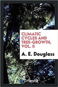 Climatic Cycles and Tree-Growth, Vol. II
