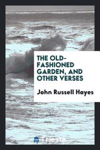 Old-Fashioned Garden, and Other Verses
