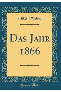 Das Jahr 1866 (Classic Reprint)