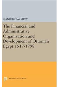 The Financial and Administrative Organization and Development of Ottoman Egypt