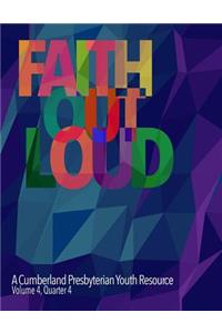 Faith Out Loud - Volume 4, Quarter 4