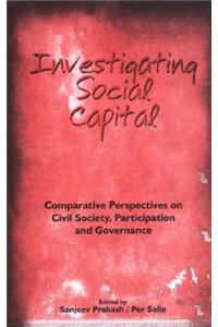 Investigating Social Capital: Comparative Perspectives on Civil Society, Participation and Governance