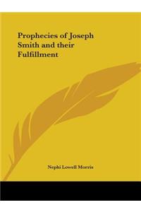 Prophecies of Joseph Smith and Their Fulfillment