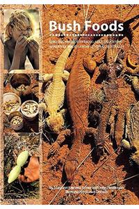 Bush Foods: Arrernte Foods from Central Australia