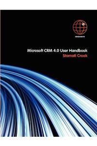 Microsoft CRM 4.0 User Handbook