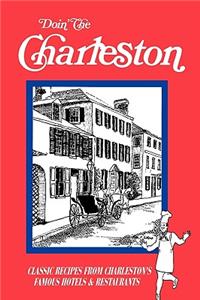 Doin' the Charleston: A Restaurant Guide & Cookbook