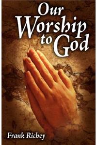 Our Worship To God