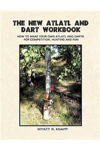 The New Atlatl And Dart Workbook