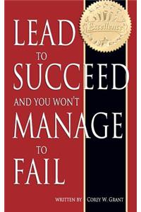 Lead to Succeed and You Won't Manage to Fail
