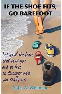 If The Shoe Fits, Go Barefoot