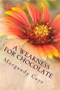 A Weakness For Chocolate
