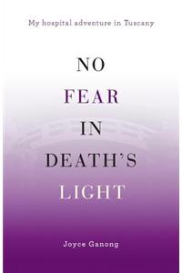 No Fear in Death's Light