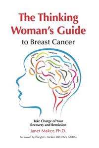The Thinking Woman's Guide to Breast Cancer