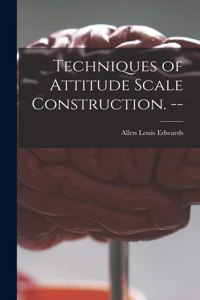 Techniques of Attitude Scale Construction. --