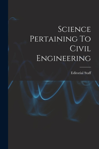Science Pertaining To Civil Engineering