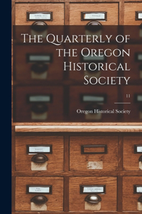 Quarterly of the Oregon Historical Society; 11