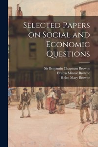 Selected Papers on Social and Economic Questions [microform]