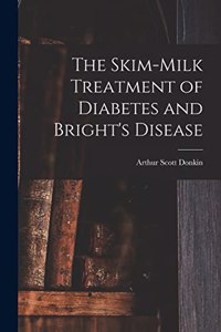 Skim-milk Treatment of Diabetes and Bright's Disease