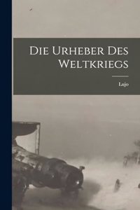 Urheber des Weltkriegs