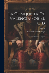 Conquista De Valencia Por El Cid