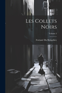 Les Collets Noirs; Volume 2