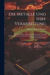 Metalle und ihre Verarbeitung