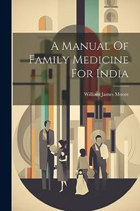 Manual Of Family Medicine For India