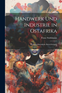 Handwerk und Industrie in Ostafrika; kulturgeschichtliche Betrachtungen