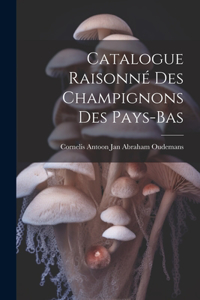 Catalogue Raisonné Des Champignons Des Pays-Bas