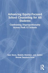 Advancing Equity-Focused School Counseling for All Students