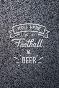 Just Here for the Football and Beer