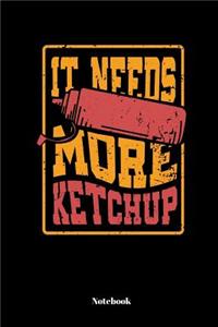 It Needs More Ketchup