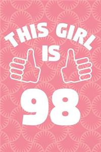 Notebook for 98 Year Old Woman - This Girl Is 98 Years Old - Womens Journal - 98th Birthday Gift For Women