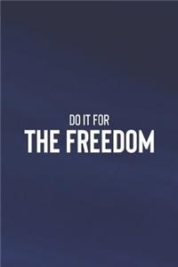 Do It For The Freedom