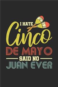 I Hate Cinco de Mayo Said No Juan Ever