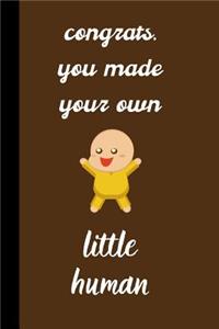 congrats you made your own little human