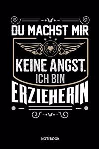 Du machst mir keine Angst ich bin Erzieherin Notebook
