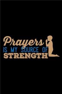 Prayers Is My Source of Strength