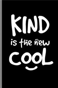 Kind is the new Cool