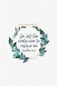 He Left The 99 To Rescue Me Matthew 18