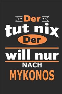 Der tut nix Der will nur nach Mykonos