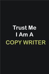 Trust Me I Am A Copy writer