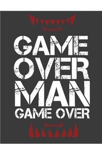 Game Over Man Game Over
